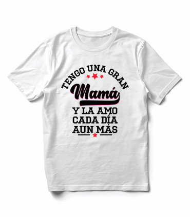 Camiseta "Tengo una Gran Mamá" - Amor Incondicional y Regalo Madre